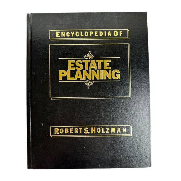 Encyclopedia of Estate Planning Robert Holzman 1989 - Picture 1 of 16